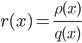 r(x) = frac{rho(x)}{q(x)}